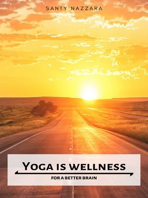 cover image of Yoga is Wellness for a Better Brain
